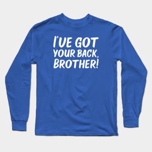 I've Got Your Back, Brother! | Siblings | Quotes | Royal Blue Long Sleeve T-Shirt